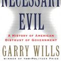 Cover Art for 9780684844893, A Necessary Evil by Garry Wills