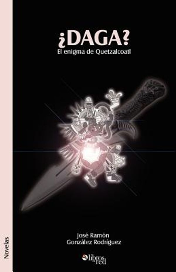 Cover Art for 9781597541121, DAGA? El Enigma De Quetzalcoatl by Jose Ramon Gonzalez Rodriguez
