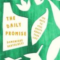 Cover Art for 9781743793923, The Daily Promise: 100 Ways to Feel Happy About Your Life by Domonique Bertolucci