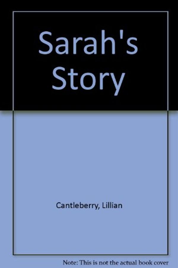 Cover Art for 9780570038986, Sarah's Story by Lillian Cantleberry
