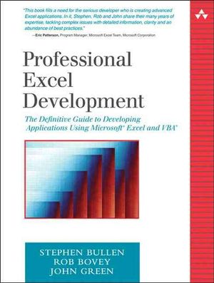 Cover Art for 9780321262509, Professional Excel Development: The Definitive Guide to Developing Applications Using Microsoft Excel and VBA by Stephen Bullen, Rob Bovey, John Green