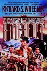 Cover Art for 9780812513059, Bitterroot: Skye's West by Richard S. Wheeler