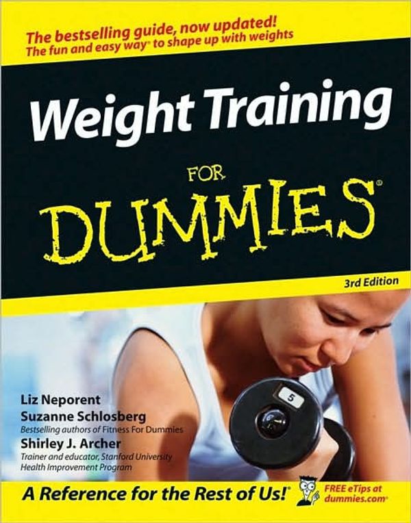 Cover Art for 9780471768456, Weight Training For Dummies by Liz Neporent, Suzanne Schlosberg, Shirley J. Archer