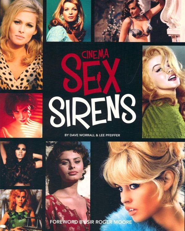 Cover Art for 9781849389945, Cinema Sex Sirens by Lee Pfeiffer, Dave Worrall