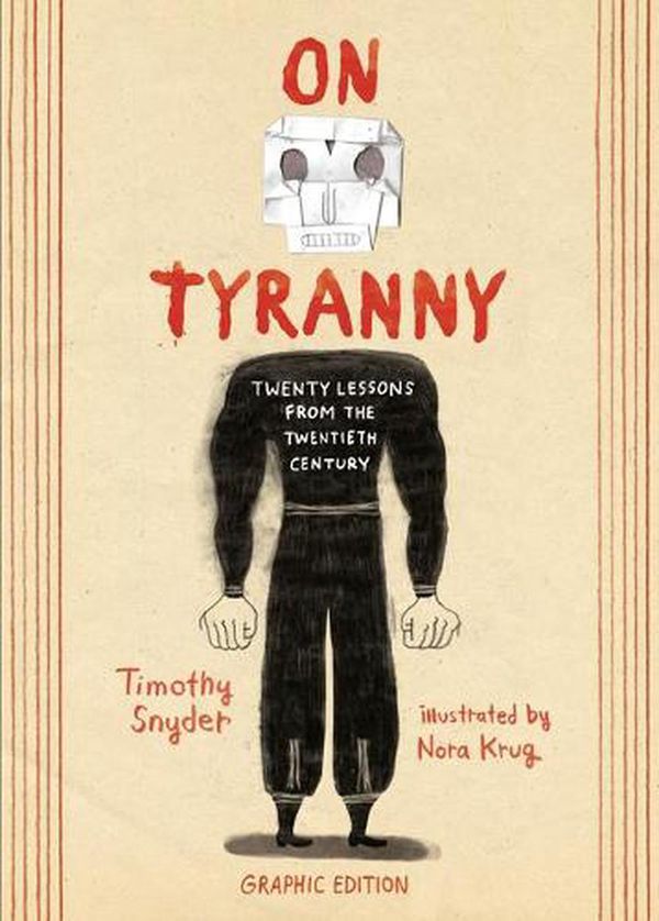 Cover Art for 9781984859150, On Tyranny Graphic Edition: Twenty Lessons from the Twentieth Century by Timothy Snyder