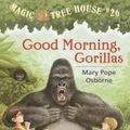 Cover Art for 9780613504416, Good Morning, Gorillas by Mary Pope Osborne