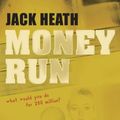 Cover Art for 9780330423762, Money Run by Jack Heath