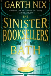 Cover Art for 9781399606325, The Sinister Booksellers of Bath by Garth Nix