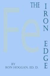 Cover Art for 9780973628449, The Iron Edge by Ron Hoggan Ed D