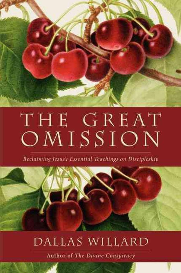 Cover Art for 9780062311757, The Great Omission by Dallas Willard
