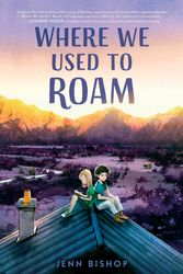 Cover Art for 9781534457294, Where We Used to Roam by Jenn Bishop