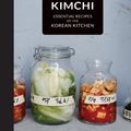 Cover Art for 9781909815858, Kimchi: Essential Recipes of the Korean Kitchen by Byung-Hi Lim