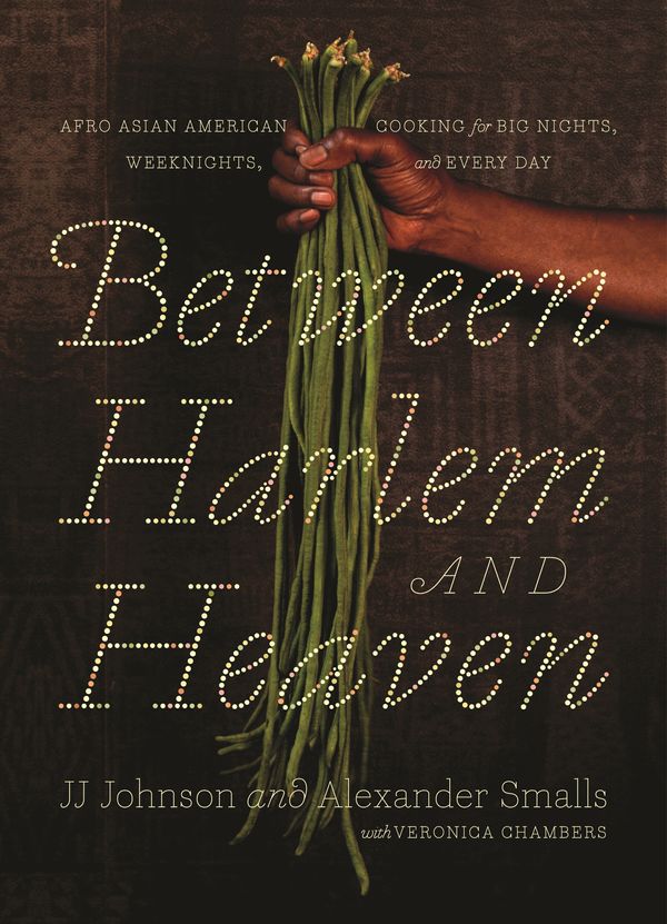 Cover Art for 9781250108715, Between Harlem and HeavenAfro-Asian-American Cooking for Big Nights, Wee... by Alexander Smalls