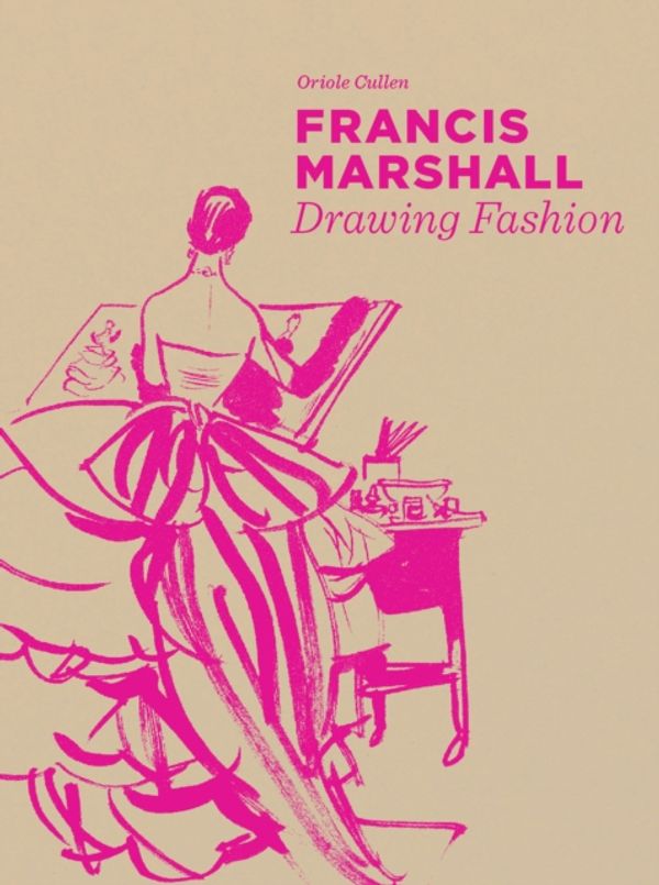 Cover Art for 9781851779505, Francis Marshall: Drawing Fashion by Oriole Cullen