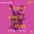 Cover Art for B0BQ4HQDL2, A Court of Wings and Ruin (Part 3 of 3) (Dramatized Adaptation): A Court of Thorns and Roses, Book 3 by Sarah J. Maas