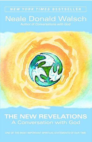 Cover Art for 9780743463034, The New Revelations: A Conversation with God by Neale Donald Walsch