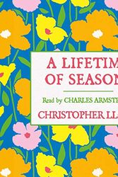 Cover Art for B08LLBM2MD, A Lifetime of Seasons: The Best of Christopher Lloyd by Christopher Lloyd