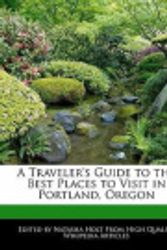 Cover Art for 9781171177876, A Traveler's Guide to the Best Places to Visit in Portland, Oregon by Natasha Holt