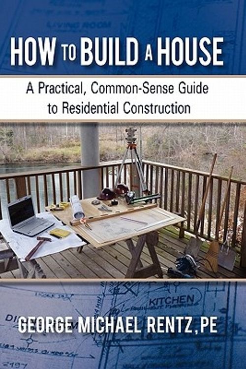 Cover Art for 9781450288606, How to Build a House by George Michael Rentz