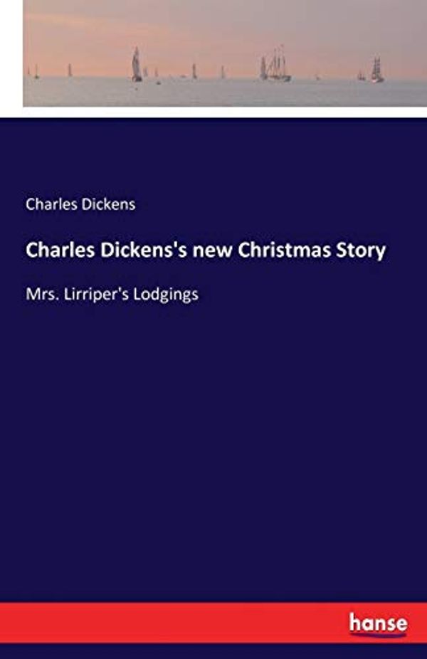 Cover Art for 9783337379759, Charles Dickens's new Christmas Story by Charles Dickens