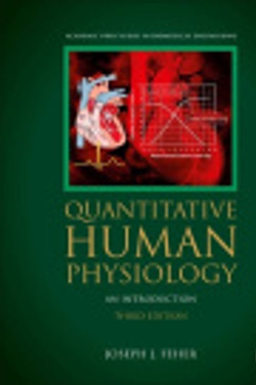 Cover Art for 9780128204764, Quantitative Human Physiology: An Introduction (Biomedical Engineering) by Feher PH D Cornell University, Joseph J, Chow Md d, Woon, PH, Anderson PH D Virginia Commonwealth University, Charles D