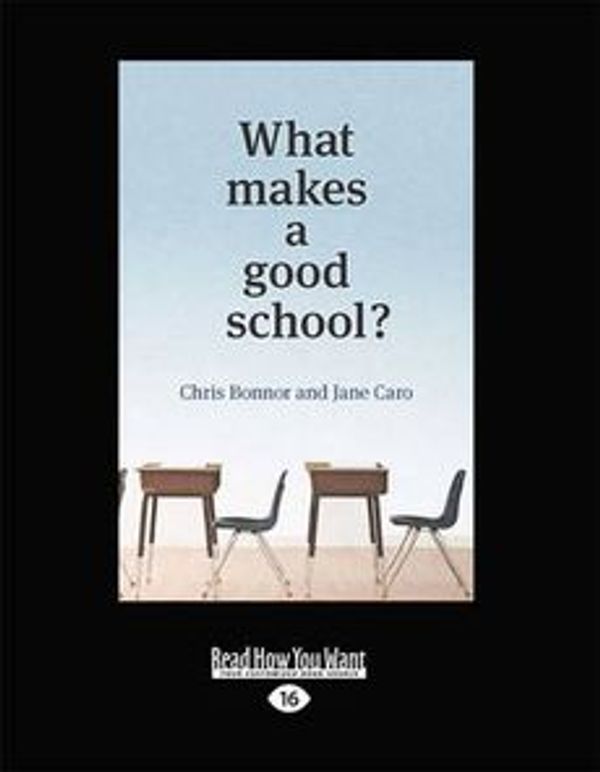 Cover Art for 9781459643154, What Makes a Good School? by Chris Bonnor