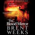 Cover Art for 9781478943426, The Blood Mirror: Library Edition (Lightbringer) by Brent Weeks