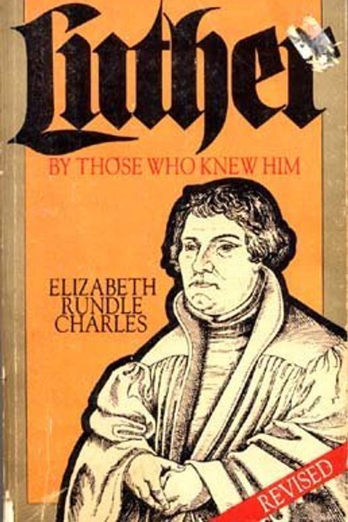Cover Art for 9780802403148, Luther by Elizabeth Rundle Charles