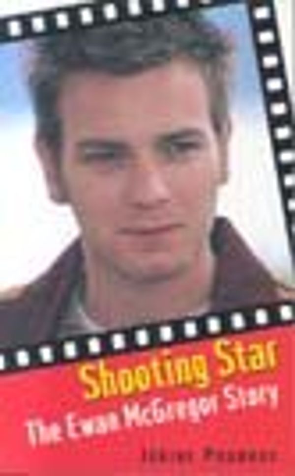 Cover Art for 9780553812787, Shooting Star: The Ewan McGregor Story by Unknown