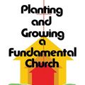 Cover Art for 9780892659319, Planting and Growing a Fundamental Church by Thomas, Roy L.