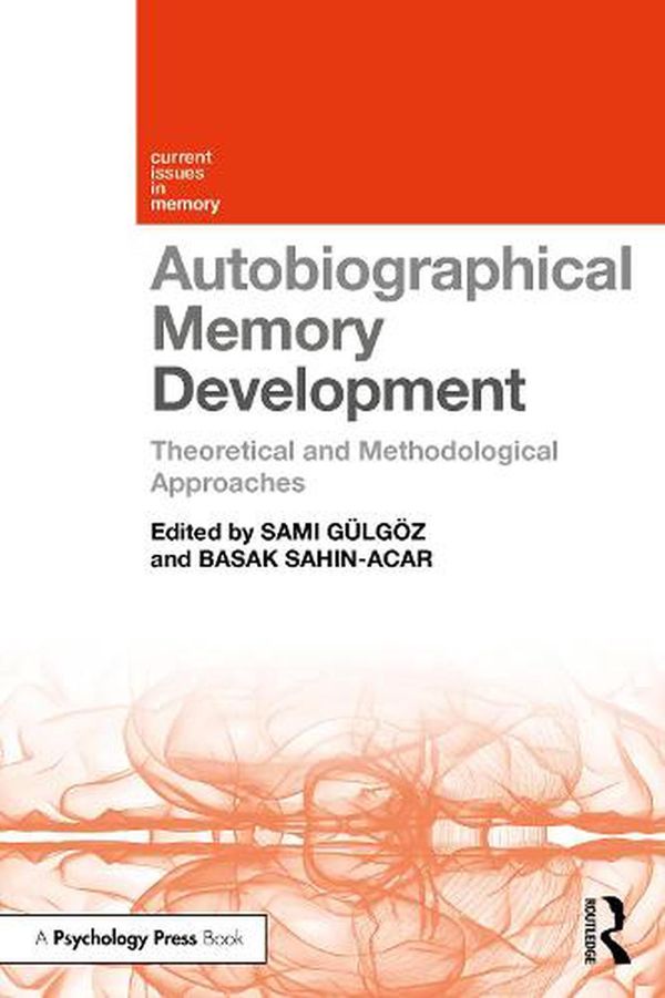 Cover Art for 9780367077884, Autobiographical Memory Development (Current Issues in Memory) by Sami Gulgoez, Basak Sahin-Acar