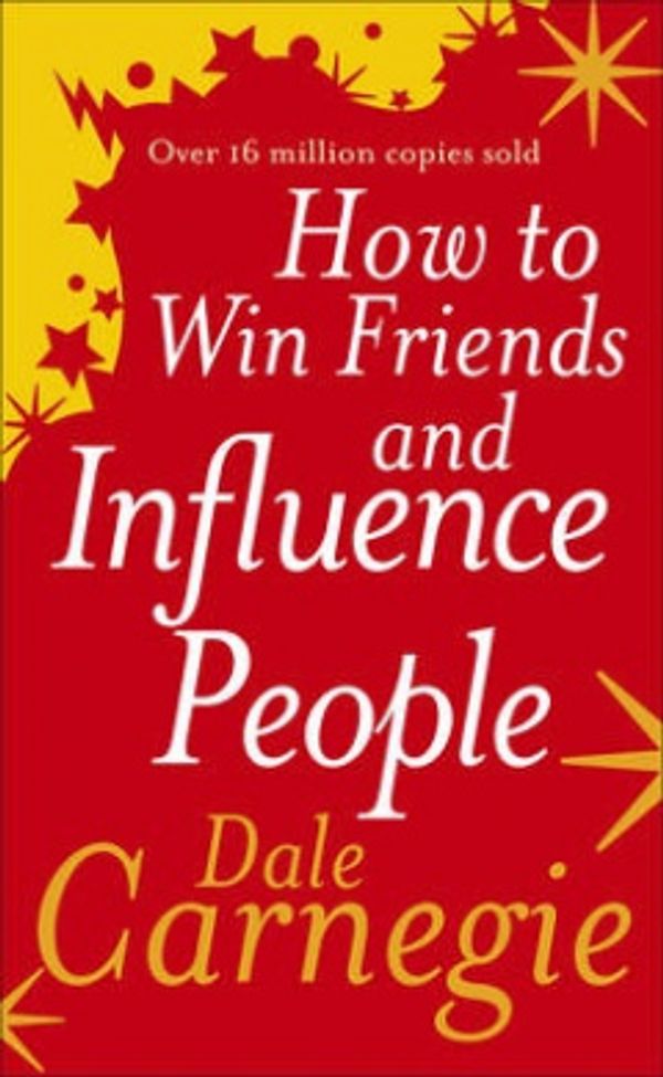 Cover Art for 9780091906351, How to Win Friends and Influence People by Dale Carnegie
