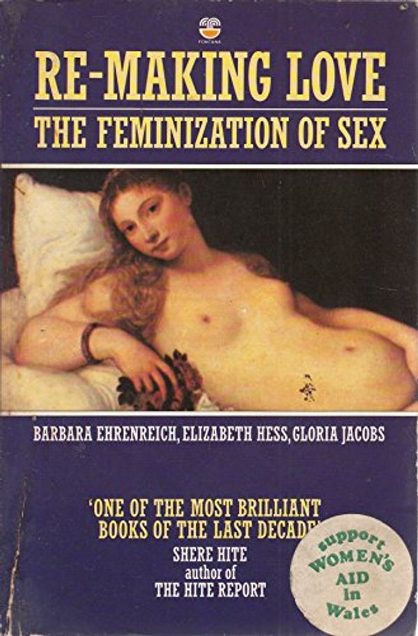 Cover Art for 9780006372080, Remaking Love by Barbara Ehrenreich, Etc, Elizabeth Hess, Gloria Jacobs