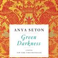 Cover Art for 9780547523972, Green Darkness by Anya Seton