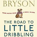 Cover Art for 9780385685719, The Road to Little Dribbling by Bill Bryson
