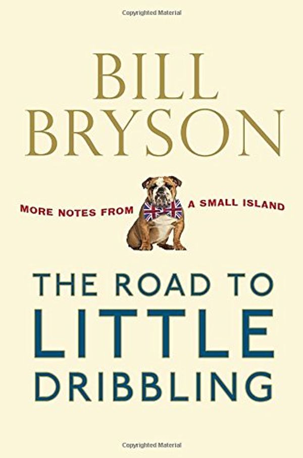 Cover Art for 9780385685719, The Road to Little Dribbling by Bill Bryson