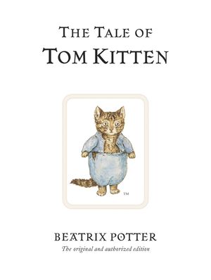 Cover Art for 9780723247777, The Tale of Tom Kitten by Beatrix Potter
