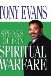 Cover Art for 9780802443694, Tony Evans Speaks Out on Spiritual Warfare by Tony Evans