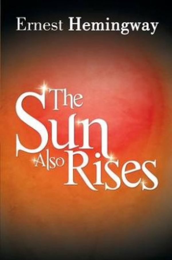 Cover Art for 9781607965725, The Sun Also Rises by Ernest Hemingway