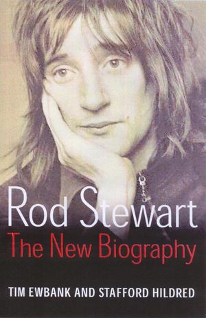 Cover Art for 9780749950279, Rod Stewart: The new biography by Tim Ewbank