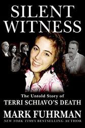 Cover Art for 9780060853372, Silent Witness: The Untold Story of Terri Schiavo's Death by Mark Fuhrman
