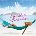 Cover Art for 9781549161247, Troubles in Paradise Lib/E by Elin Hilderbrand