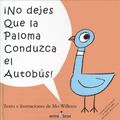 Cover Art for 9788493388348, No Dejes Que la Paloma Conduzca el Autobus! by Lucy Cousins, Mo Willems