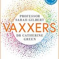 Cover Art for B08V195VFB, Vaxxers: The Inside Story of the Oxford AstraZeneca Vaccine and the Race Against the Virus by Sarah Gilbert, Catherine Green