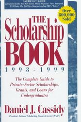 Cover Art for 9780139557002, The Scholarship Book 1998-1999: The Complete Guide to Private-Sector Scholarships, Grants, and Loans for Undergraduates (Serial) (Cloth) by Daniel J. Cassidy