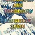 Cover Art for 9781784744649, Tomorrow, and Tomorrow, and Tomorrow by Gabrielle Zevin