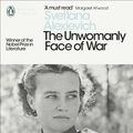 Cover Art for 9780141983530, The Unwomanly Face of War by Svetlana Alexievich