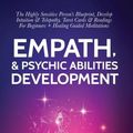Cover Art for 9781801346740, Empath & Psychic Abilities Development: The Highly Sensitive Person's Blueprint, Develop Intuition & Telepathy, Tarot Cards & Readings For Beginners + Healing Guided Meditations by Awakening Academy, Spiritual