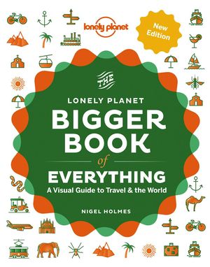 Cover Art for 9781838690410, The Bigger Book of Everything by Lonely Planet