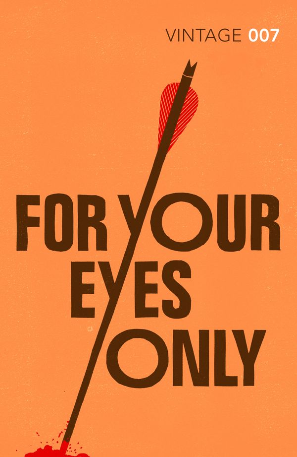 Cover Art for 9780099576945, For Your Eyes Only by Ian Fleming